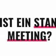 Was ist ein Stand-up Meeting?
